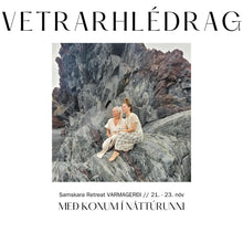 Load image into Gallery viewer, VETRARHLÉDRAG með konum í náttúrunni // 21. - 23. nóv