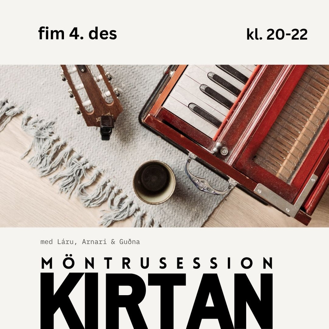 MÖNTRUSESSION - KIRTAN // fim 4. des