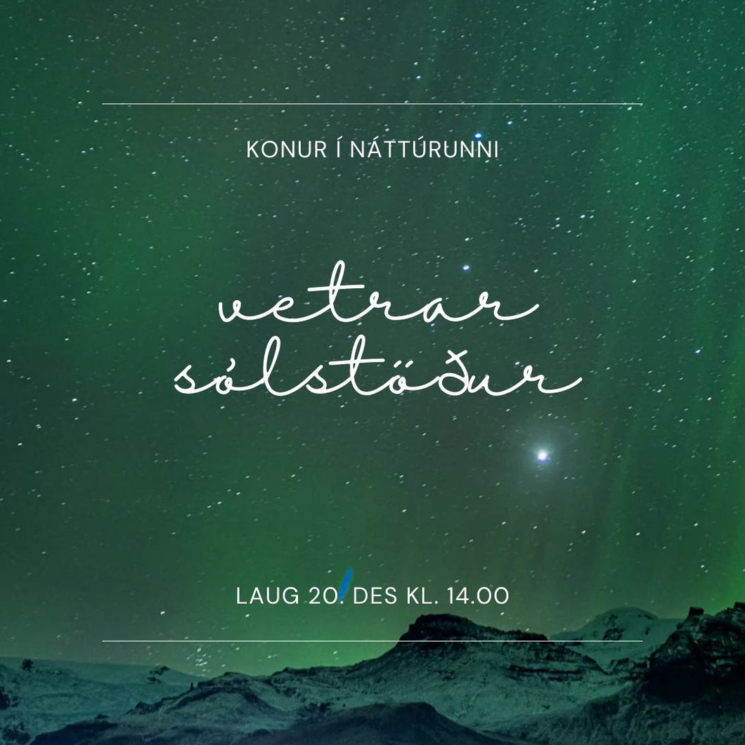 VETRARSÓLSTÖÐUR með Konum í Náttúrunni // laug 20. des