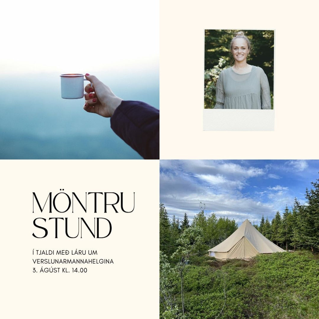 MÖNTRUSTUND með Láru í TJALDI UM VERSLUNARMANNAHELGINA // 3. ágúst