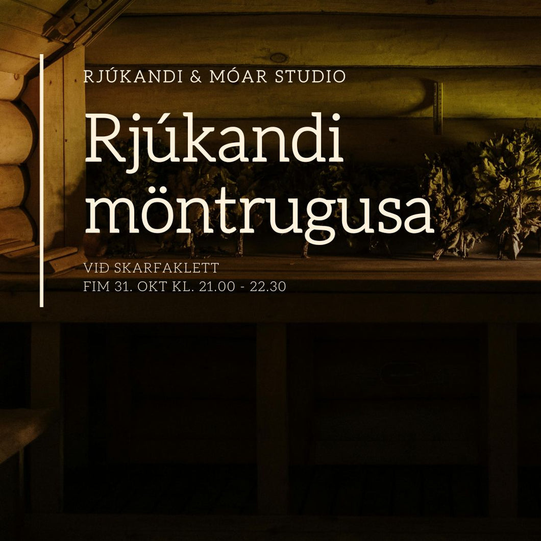 RJÚKANDI MÖNTRUGUSA // fim 31. okt