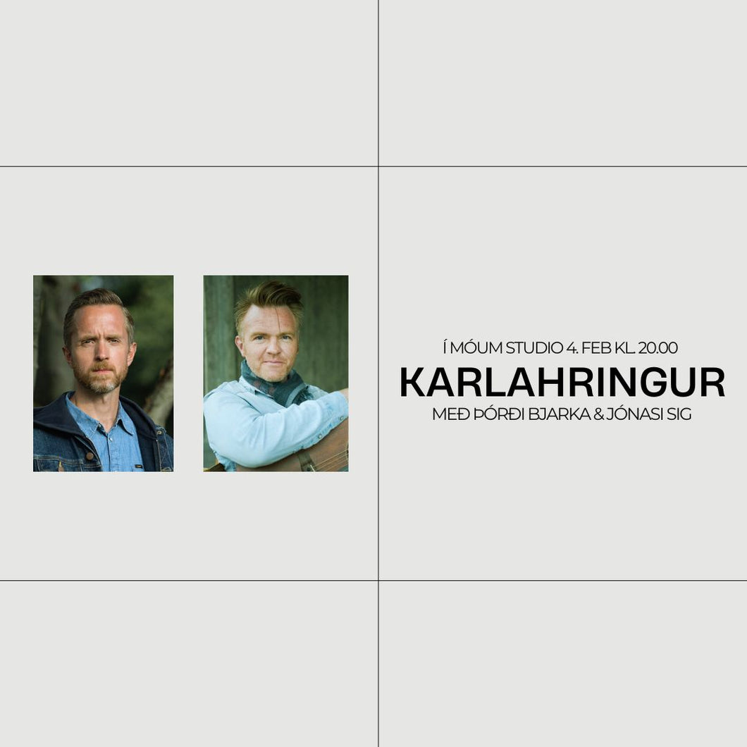 KARLAHRINGUR með Þórði Bjarka og Jónasi Sig // þri 4. feb