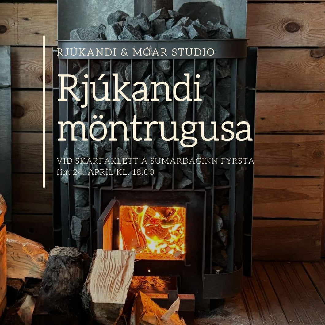 RJÚKANDI MÖNTRUGUSA // fim 24. apríl