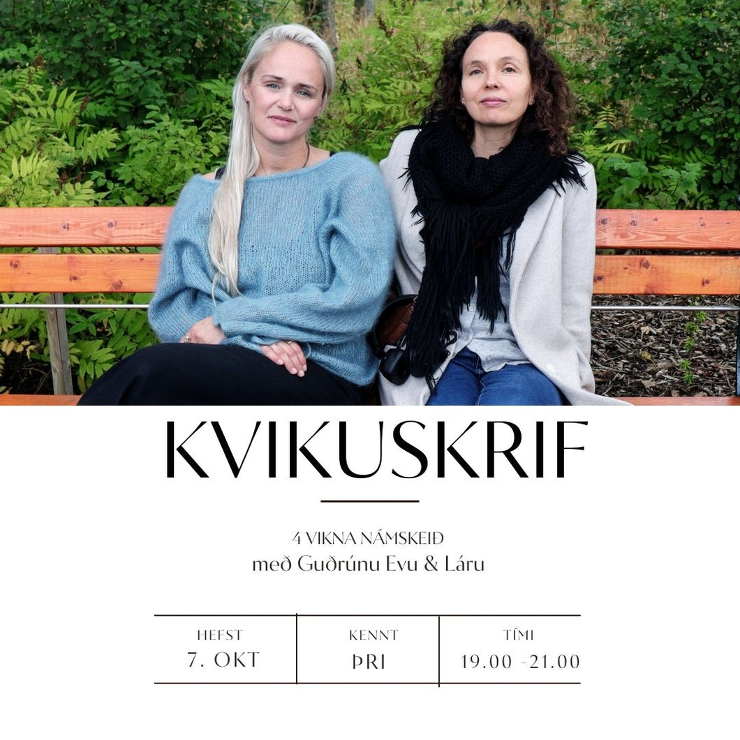 KVIKUSKRIF - 4 vikna námskeið með Guðrúnu Evu & Láru // 7. okt