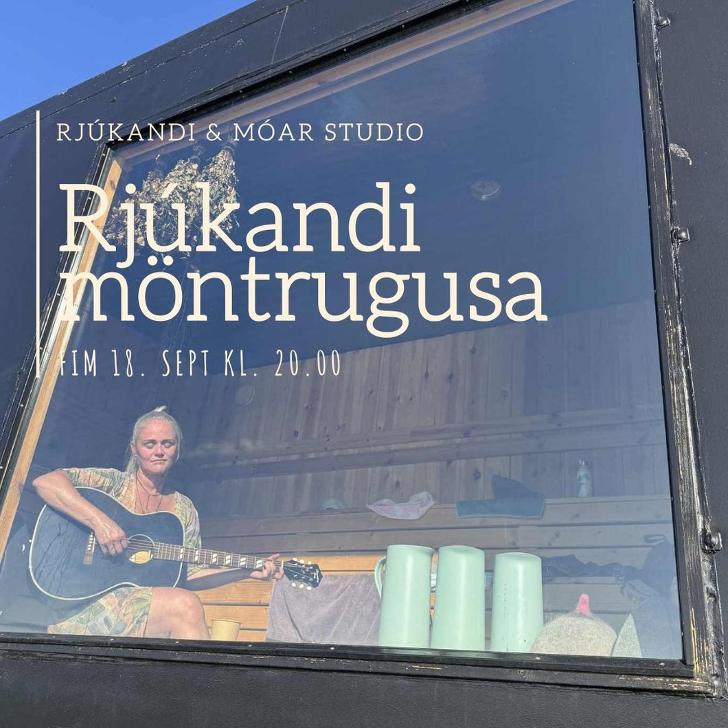RJÚKANDI MÖNTRUGUSA // fim 18. sept