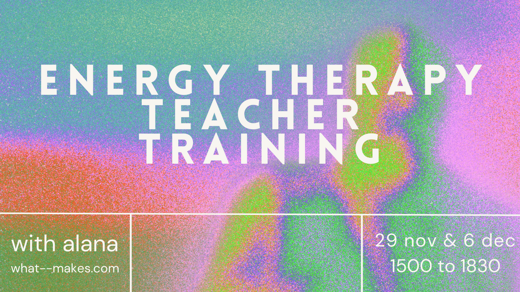 Energy Therapy Teacher Training with ALANA // 29. nóv & 6. des